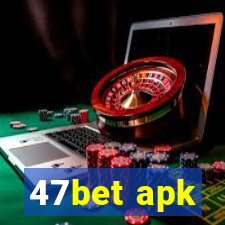 47bet apk